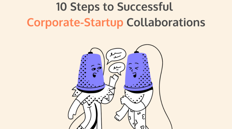 10 steps to successful corporate-startup collaborations