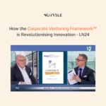 How the Corporate Venturing Framework™ is Revolutionising Innovation - LN24