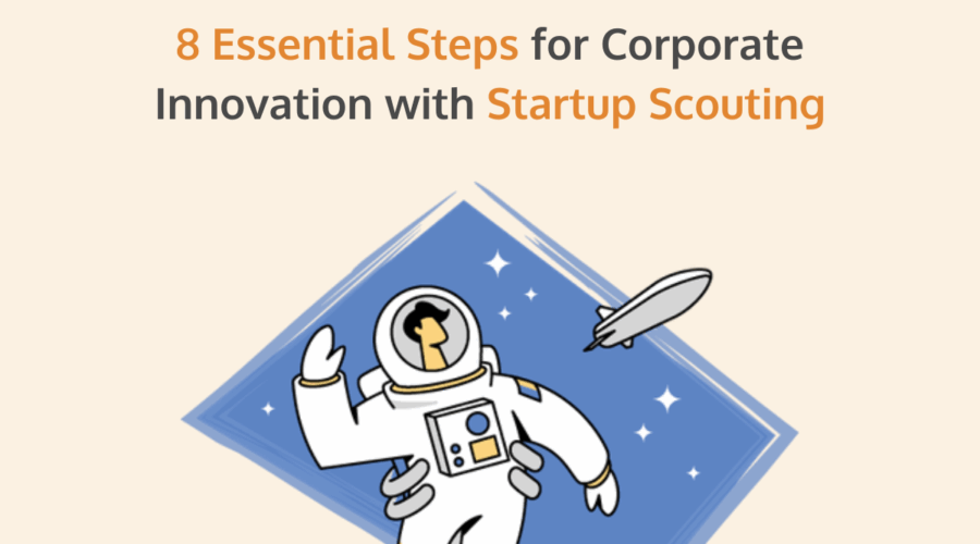 Startup Scouting 8 essential steps for corporate innovation